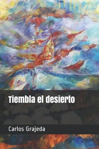 Kniha Tiembla el desierto Carlos Grajeda