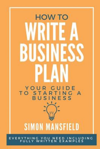 Carte How to Write a Business Plan (Your Guide to Starting a Business) Simon Mansfield