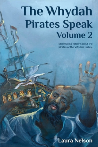 Kniha Whydah Pirates Speak, Volume 2 Laura Nelson