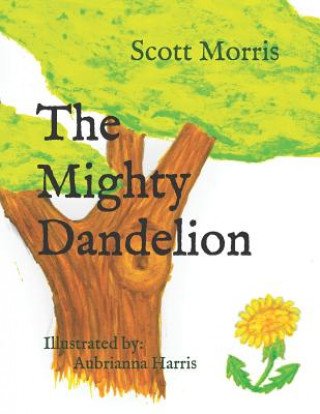 Book The Mighty Dandelion Aubrianna Harris