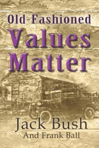 Kniha Old-Fashioned Values Matter Frank Ball