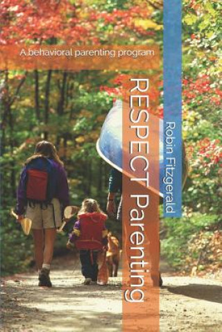 Knjiga RESPECT Parenting: A behavioral parenting program Robin Fitzgerald