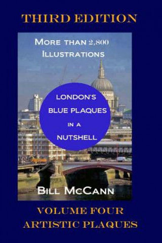 Kniha London's Blue Plaques in a Nutshell Volume 4: Artistic Plaques Bill McCann