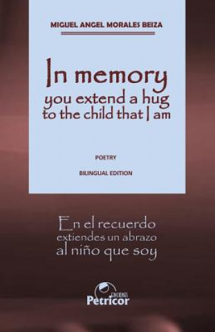 Kniha In memory you extend a hug to the child that I am: Bilingual edition Cielo Cruz