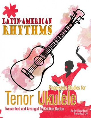 Kniha Latin-American Rhythms: Fingerstyle Studies for Tenor Ukulele Jennifer Otenti