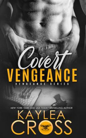 Kniha Covert Vengeance Kaylea Cross