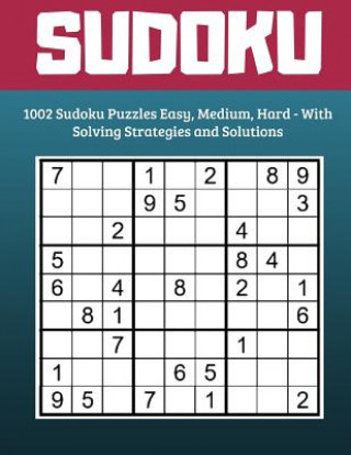 Kniha Sudoku: 1002 Sudoku Puzzles Easy, Medium, Hard - With Solving Strategies and Solutions Lean Fun Publishing