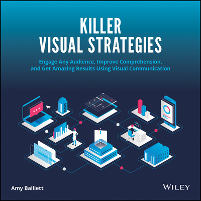 Kniha Killer Visual Strategies - Engage Any Audience, Improve Comprehension, and Get Amazing Results Using Visual Communication Balliett