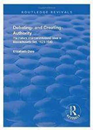 Kniha Debating - and Creating - Authority Elizabeth Dale