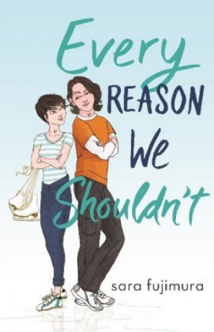 Book Every Reason We Shouldn't SARA FUJIMURA
