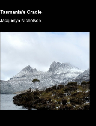 Libro Tasmania's Cradle JACQUELYN NICHOLSON
