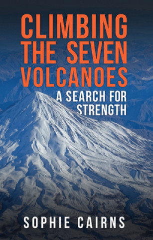 Kniha Climbing the Seven Volcanoes Sophie Cairns