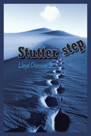 Könyv Stutterstep Lloyd Chiasson Jr.