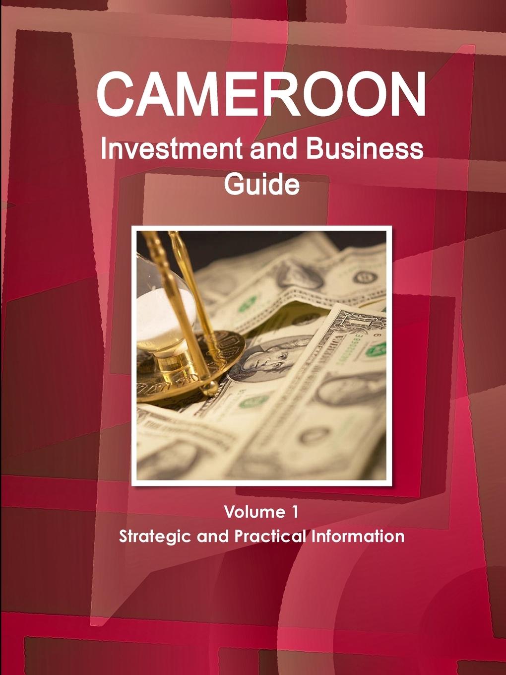 Könyv Cameroon Investment and Business Guide Volume 1 Strategic and Practical Information IBP Inc. IBP