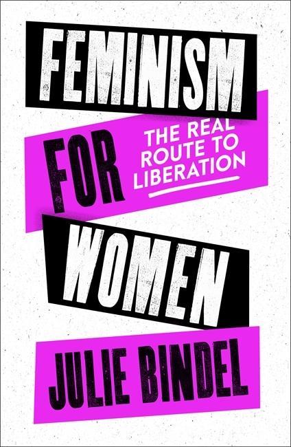 Carte Feminism for Women Julie (Freelance journalist) Bindel