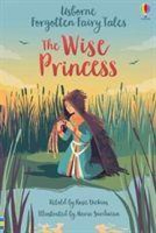 Könyv Forgotten Fairy Tales: The Wise Princess ROSIE DICKENS