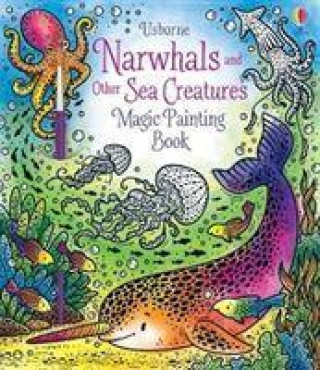 Carte Narwhals and Other Sea Creatures Magic Painting Book OTHER