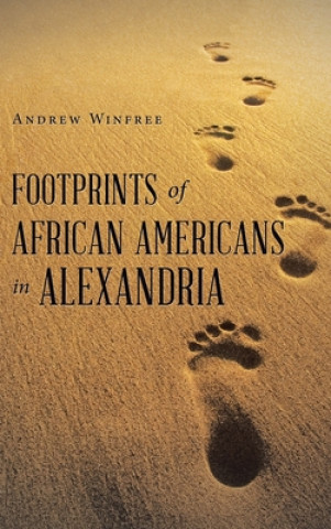 Книга Footprints of African Americans in Alexandria Winfree Andrew Winfree