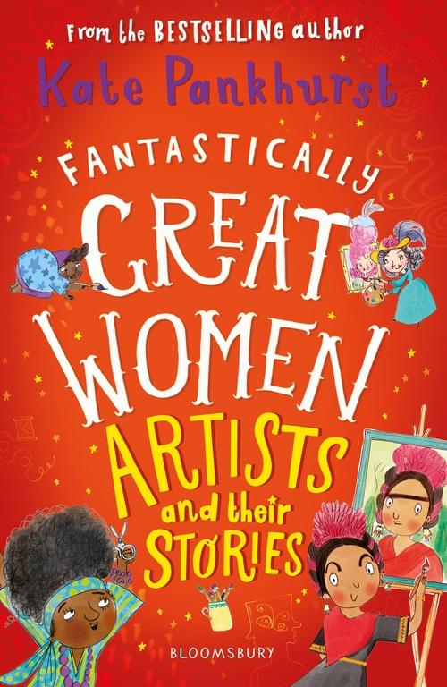 Kniha Fantastically Great Women Artists and Their Stories Kate Pankhurst