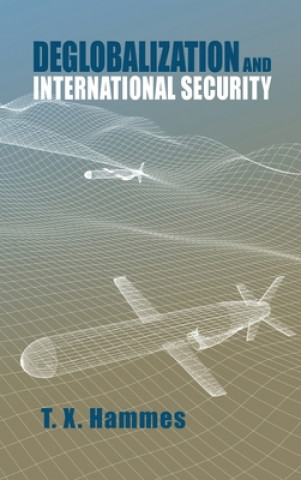 Carte Deglobalization and International Security T. X. HAMMES