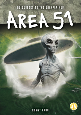Kniha Guidebooks to the Unexplained: Area 51 Kenny Abdo