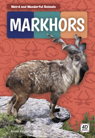 Könyv Weird and Wonderful Animals: Markhors Emma Bassier