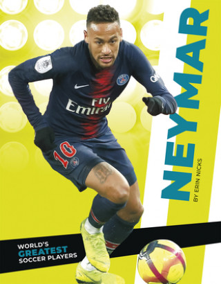 Kniha World's Greatest Soccer Players: Neymar Erin Nicks
