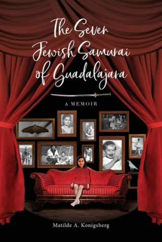 Knjiga Seven Jewish Samurai of Guadalajara Konigsberg Matilde A Konigsberg