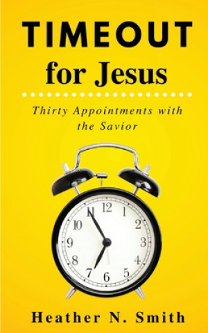 Knjiga Timeout for Jesus Smith Heather Norman Smith