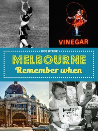 Knjiga Melbourne Remember When Mr Bob Byrne