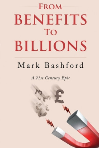 Buch From Benefits to Billions Mark Bashford