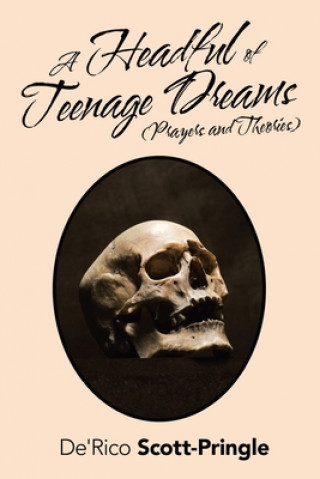 Carte Headful of Teenage Dreams (Prayers and Theories) DE'RI SCOTT-PRINGLE