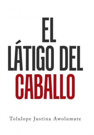 Carte Latigo Del Caballo Awolumate Tolulope Justina Awolumate