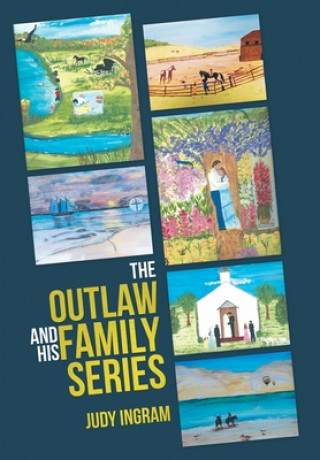 Könyv Outlaw and His Family Series JUDY INGRAM
