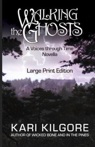 Knjiga Walking the Ghosts Kilgore Kari Kilgore