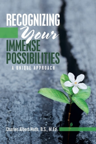 Knjiga Recognizing Your Immense Possibilities CHA HUTH B.S. M.ED.