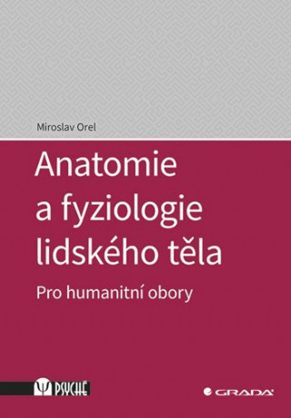 Book Anatomie a fyziologie lidského těla Miroslav Orel