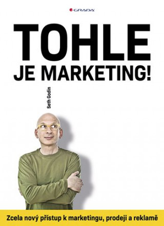 Könyv Tohle je marketing! Seth Godin