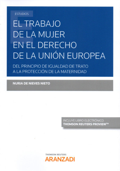 Könyv EL TRABAJO DE LA MUJER EN EL DERECHO DE LA UNIÓN EUROPEA NURIA NIEVES NIETO