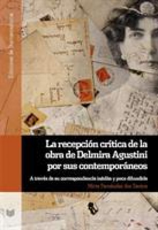 Carte La recepcion critica de la obra de Delmira Agustini por sus contemporaneos Mirta Fernandez dos Santos