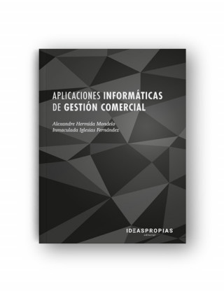 Kniha APLICACIONES INFORMÁTICAS DE LA GESTIÓN COMERCIAL ALEXANDRE HERMIDA MODELO