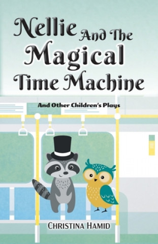Carte Nellie and the Magical Time Machine Christina Hamid