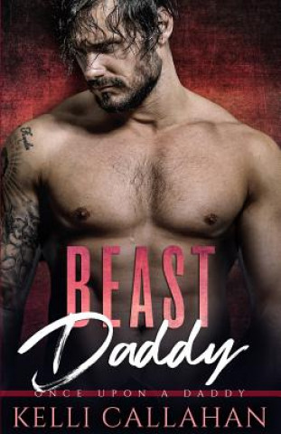 Knjiga Beast Daddy Kelli Callahan