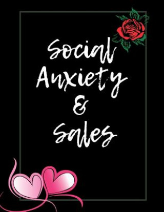 Knjiga Social Anxiety and Sales Workbook: Ideal and Perfect Gift for Social Anxiety and Sales Workbook Best Social Anxiety and Sales Workbook for You, Parent Yuniey Publication