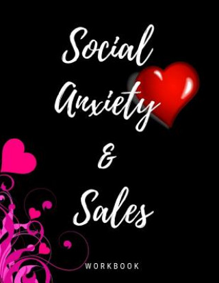 Książka Social Anxiety and Sales Workbook: Ideal and Perfect Gift for Social Anxiety and Sales Workbook Best Social Anxiety and Sales Workbook for You, Parent Yuniey Publication