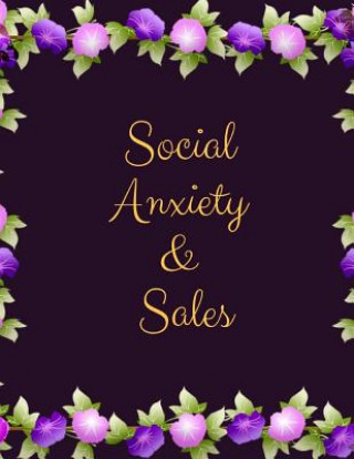 Knjiga Social Anxiety and Sales Workbook: Ideal and Perfect Gift for Social Anxiety and Sales Workbook Best Social Anxiety and Sales Workbook for You, Parent Yuniey Publication