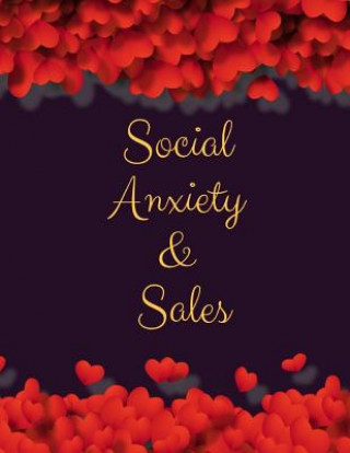 Knjiga Social Anxiety and Sales Workbook: Ideal and Perfect Gift for Social Anxiety and Sales Workbook Best Social Anxiety and Sales Workbook for You, Parent Yuniey Publication