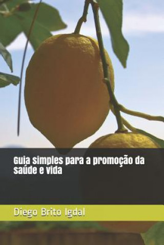 Kniha Guia simples para a promoç?o da saúde e vida Diego Brito Igdal
