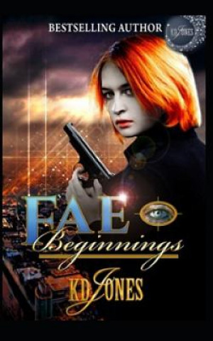 Buch Fae Beginnings: Mackenzie Chronicles Kd Jones