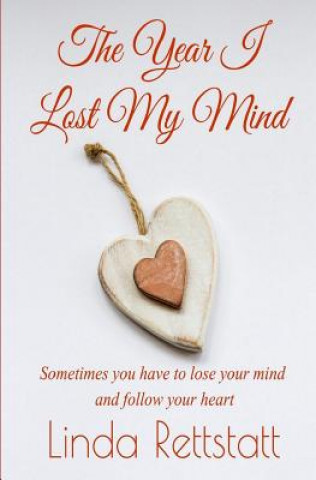 Knjiga The Year I Lost My Mind Linda Rettstatt